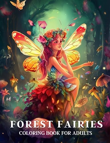 Forest Fairies Coloring Book For Adults: Magical fairies coloring book for Relaxation and Mindfulness | Flower Designs