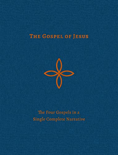 The Gospel of Jesus: The Four Gospels in a Single Complete Narrative