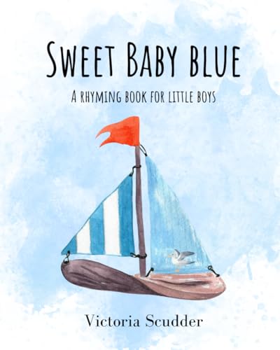 Sweet Baby Blue: A Rhyming Book for Little Boys