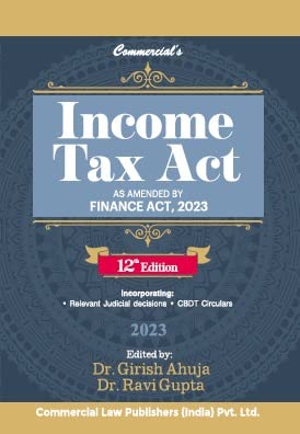 COMMERCIAL�S INCOME TAX ACT (POCKET EDITION) | 2023 | 12TH EDITION | A.Y. 2023-24 & 2024-25 | DR. GIRISH AHUJA | DR. RAVI GUPTA [Paperback] girish ahuja