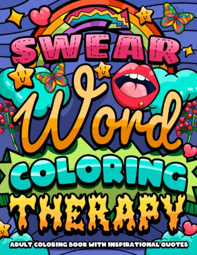 Swear Word Coloring Therapy: Adult Coloring Book with Inspirational Quotes, for Stress Relief and Relaxation (Swear Word Coloring Book Series)