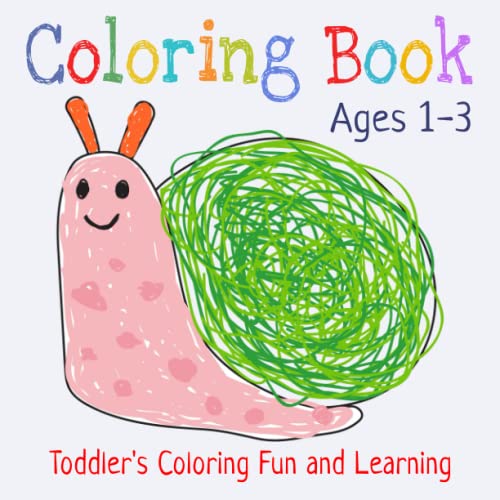 My First Coloring Book for Kids Ages 1-3: Simple Toddler Coloring Book with 50 Cute Coloring Pages for Learning and Fun Exploration