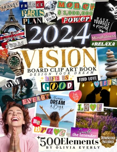 2024 Vision Board Clip Art Book: An Extensive Collection of Inspiring Images, Quotes & Affirmations for Personal Growth, Goal Setting, and ... & words (2024 Vision Board Clip Art Books)