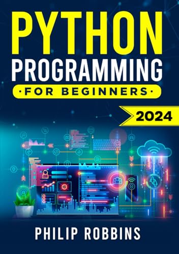 Python Programming for Beginners: The Complete Guide to Mastering Python in 7 Days with Hands-On Exercises – Top Secret Coding Tips to Get an Unfair Advantage and Land Your Dream Job!