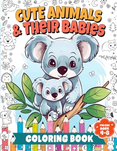 Cute Animals & Their Babies Coloring Book for Kids Ages 4-8: Easy Coloring Pages Featuring Dogs, Cats, Horses, Sloths, Alpacas, and a Variety of Other Charming Animals for Boys or Girls