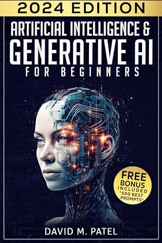 Artificial Intelligence & Generative AI for Beginners: The Complete Guide (Generative AI & Chat GPT Mastery Series Book 1)