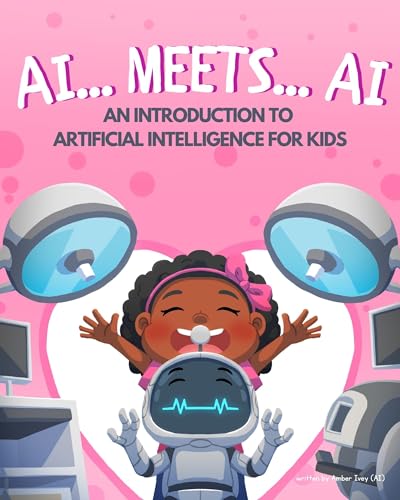 AI... Meets... AI: An Introduction to Artificial Intelligence for Kids (AiDigiTales: Artificial Intelligence for Kids Adventure Series)