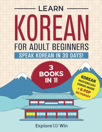 Learn Korean for Adult Beginners: 3 Books in 1: Speak Korean In 30 Days!