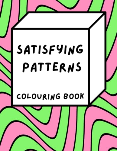 Satisfying Patterns Colouring Book (Satisfying Patterns Colouring Books)