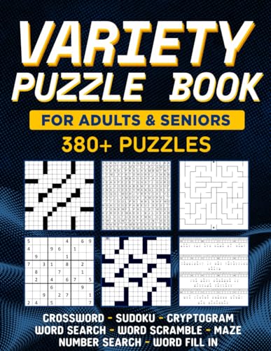 Variety Puzzle Book For Adults & Seniors: 380+ Brain Activities Featuring Crossword, Sudoku, Cryptogram & More Games To Enhance Cognitive Abilities, Improve Memory & Promote Mental Sharpness