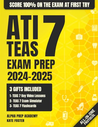 ATI TEAS Exam Prep: The Most Complete and Simplified Study Guide on How to Prepare for the Current Exam in 1 Week and Score 100zz on Your First Try (ATI TEAS Aligned Exam Simulator - Access Included)