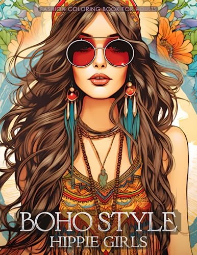 Boho Style Hippie Girls - Fashion Coloring Book for Adults: Beautiful Models Wearing Bohemian Chic Clothing & Flowers (Fashion Coloring for Teens & Adults)