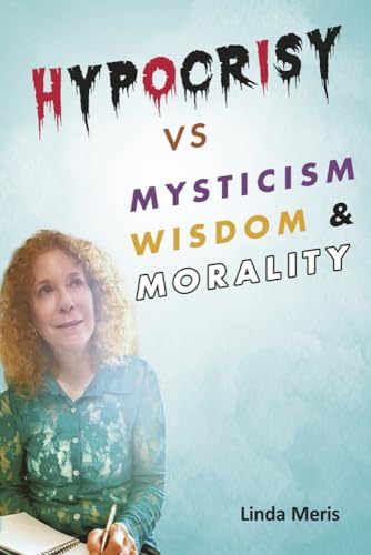 Hypocrisy vs. Mysticism, Wisdom, and Morality