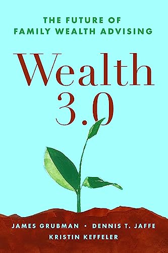 Wealth 3.0: The Future of Family Wealth Advising