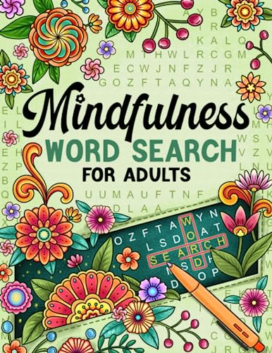 Mindfulness: Serene and Calming Word Search Puzzles for Adults to Keep Your Mind Peaceful and Positive