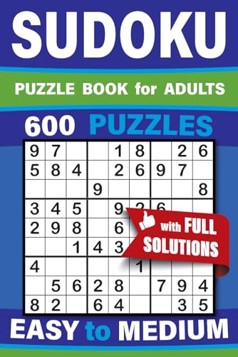 Sudoku Puzzle Book for Adults: 600 Puzzles – Easy & Medium with Full Solutions