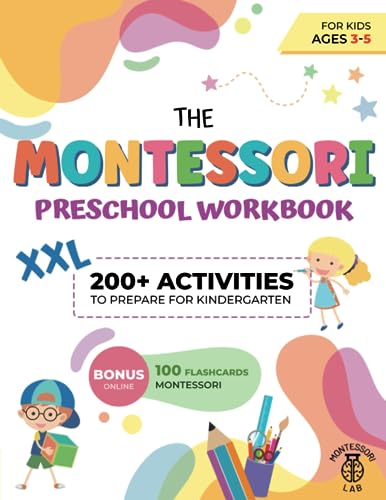 The XXL Montessori Preschool Workbook: 200+ Educational and Fun Activities for Kids Ages 3 to 5. Prepare for Kindergarten by Learning to Trace and Write, Count, Cut and Paste and More