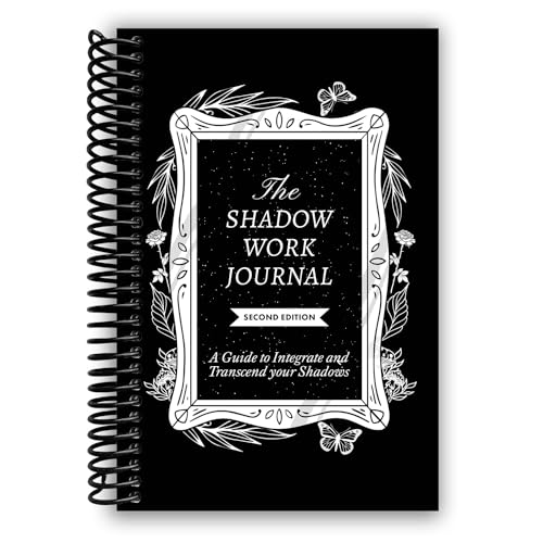 The Shadow Work Journal 2nd Edition: a Guide to Integrate and Transcend Your Shadows: The Essential Guidebook for Shadow Work [Spiral-bound] Keila Shaheen