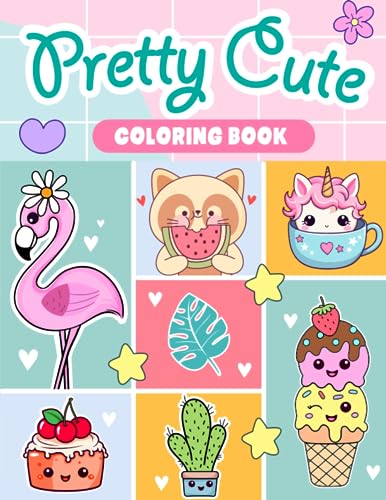 Pretty Cute Coloring Book for Girls Ages 4-8: 50 Delightful Kawaii Coloring Pages for Kids Featuring Animals, Sweet Treats, Unicorns, Mermaids, and More!