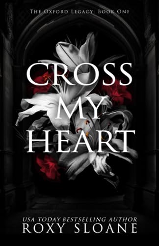 Cross My Heart: A Spicy Dark Academia Romance (The Oxford Legacy)