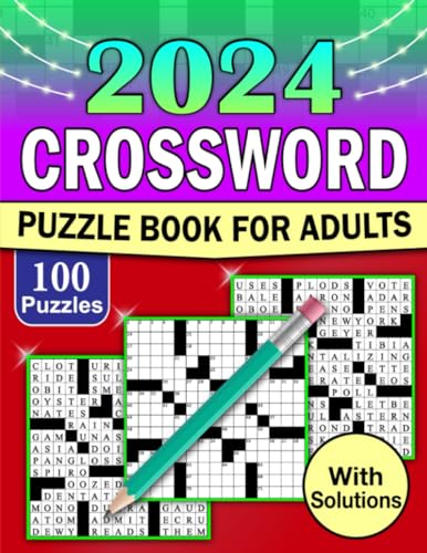 2024 Crossword Puzzle Book For Adults: 100 Large Print Crossword Puzzles For Adults, Teens And Seniors With Solutions, Easy To Medium Crossword Puzzle Books For Your Mental Exercise