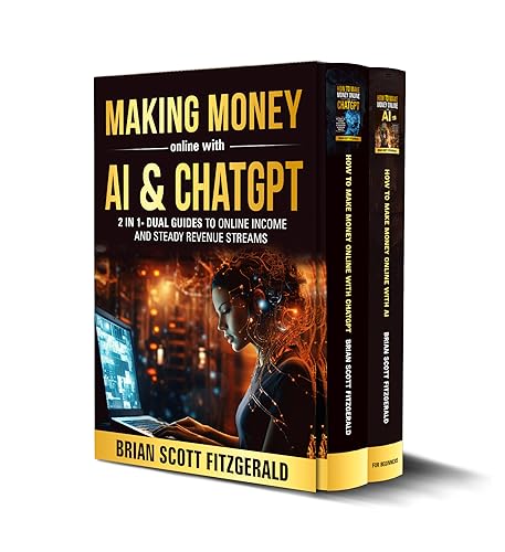 Making Money Online with AI & ChatGPT: 2 in 1 - Dual Guides to Online Income & Steady Revenue Streams (How To Make Money Book 3)