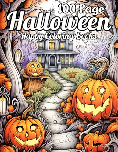 100 Page Halloween Happy Coloring Books: Large Print Halloween Coloring Book Autumn Fall Halloween Fantasy Includes Skulls, Witches, ... .< Beautiful Halloween Adults Coloring Book >