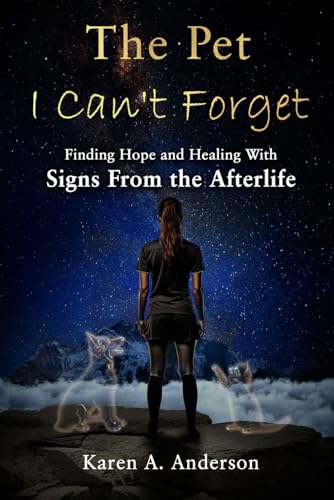 The Pet I Can’t Forget: Finding Hope and Healing With Signs From the Afterlife