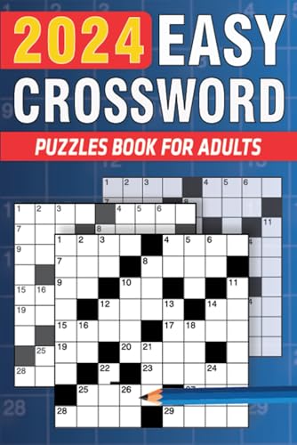 2024 Easy Crossword Puzzles Book For Adults With Solution: Relaxing Crosswords Book For Seniors & Teens To Have Fun and Relax