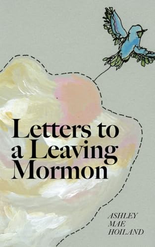 Letters to a Leaving Mormon