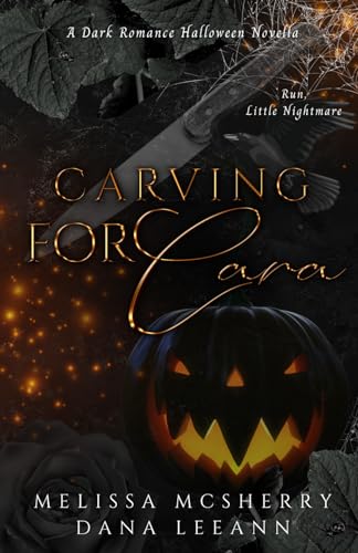 Carving for Cara: A Dark Romance Halloween Novella (Wrecked Series)