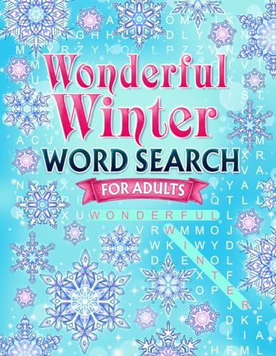 Wonderful Winter: 100 Unwinding and Miraculous Winter-themed Word Search Puzzles for Adults to Have Fun and Relax This Magical Season