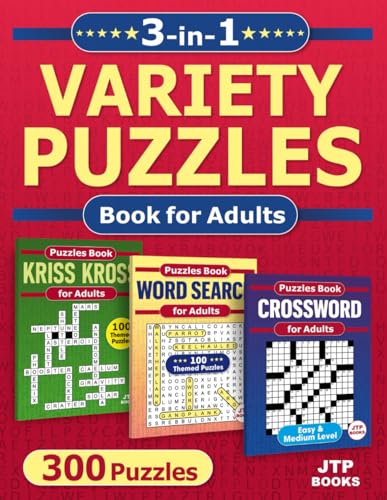 3-in-1 Variety Puzzles Book for Adults - Crossword, Word Search, Kriss Kross with full solutions: 300 Mixed Puzzles