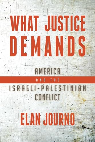 What Justice Demands: America and the Israeli-Palestinian Conflict