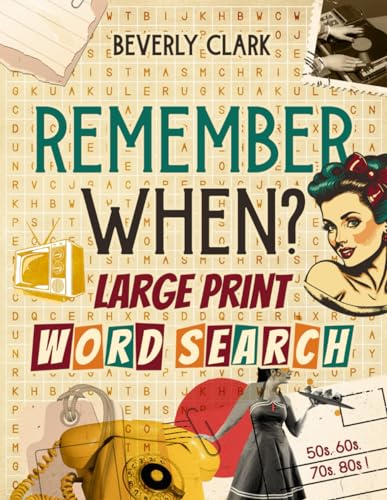 Remember When? Word Search: Delightfully Nostalgic Large Print Wordfind Puzzles for Adults and Seniors - Relax with Retro Brain Games! (Nostalgic Gift Books)