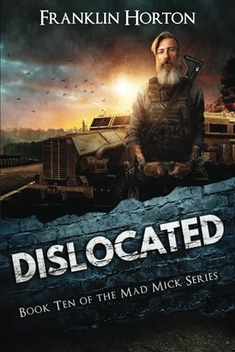 Dislocated: Book Ten in The Mad Mick Series