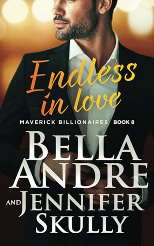 Endless in Love (The Maverick Billionaires, Book 8)