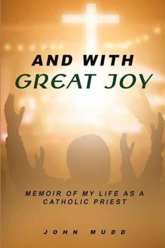 And With Great Joy: The Life of a Catholic Priest