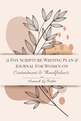 31 Day Scripture Writing Plan & Journal For Women on Contentment and Thankfulness