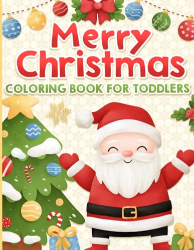 Christmas Coloring Book for Toddlers: Big, Easy and Cute Designs for Kids Ages 1-3 and 2-4