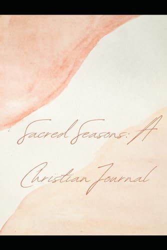 Sacred Seasons: A Christian Journal