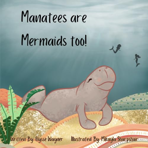 Manatees are Mermaids too!