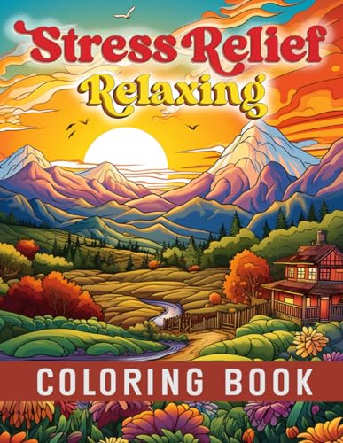 Stress Relief Relaxing Coloring Book: Adult Coloring Book with Beautifully Designed Pages of Beaches, Landscapes, Flowers, Houses, with Easy and ... Depression for Relaxation) (German Edition)