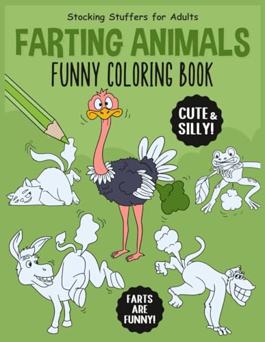 Stocking Stuffers for Adults : Farting Animals: Funny Coloring Book Full of Laughs, Wacky Fart Names, and Silly Rhymes! (funny stocking stuffers)