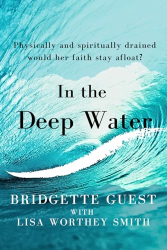 In the Deep Water: Physically and spiritually drained would her faith stay afloat?