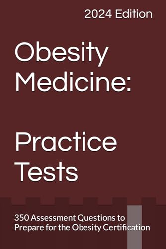 Obesity Medicine: Practice Tests (Obesity Medicine Board Review)