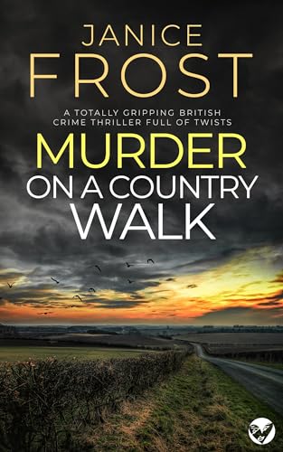 MURDER ON A COUNTRY WALK a totally gripping British crime thriller full of twists (Warwick & Bell Crime Mysteries Book 4)