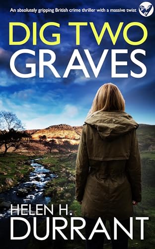 DIG TWO GRAVES an absolutely gripping British crime thriller with a massive twist (DS Hedley Sharpe Mysteries Book 1)