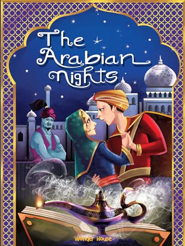 The Arabian Nights: Abridged and Illustrated (Classic Tales From India)