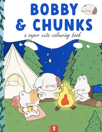 Bobby and chunks: A Coloring Book Full of Super Cute Good and Original Coloring Pages for Teens & Adults | Part 2 (Bobby and Chunks Coloring Books)